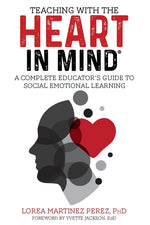 Book cover for Teaching with the HEART in Mind: A Complete Educator's Guide to Social Emotional Learning