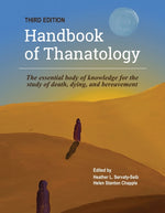 Book cover for Handbook of Thanatology, Third Edition: The Essential Body of Knowledge for the Study of Death, Dying, and Bereavement