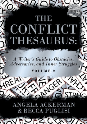 Book cover for The Conflict Thesaurus: A Writer's Guide to Obstacles, Adversaries, and Inner Struggles (Volume 2)