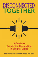 Book cover for Disconnected Together: A Guide to Reclaiming Connection in a Digital World