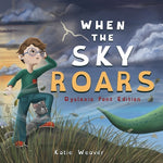 Book cover for When The Sky Roars: Dyslexia Font Edition