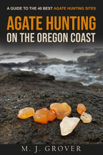 Book cover for Agate Hunting on the Oregon Coast: A Guide to the 40 Best Agate Hunting Sites