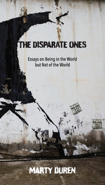 Book cover for Disparate Ones: Essays On Being in the World but Not of the World