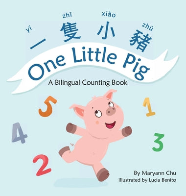Book cover for One Little Pig (A bilingual children's book in Traditional Chinese, English and Pinyin). Learn Numbers, Animals and Simple Phrases. A Dual Language Co