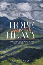 Book cover for Hope When It's Heavy: Trusting God Is Good When Your Season Is Not