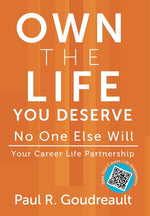 Book cover for Own The Life You Deserve - No One Else Will