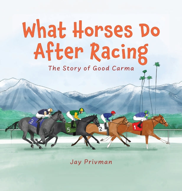 Book cover for What Horses Do After Racing: The Story of Good Carma