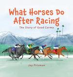 Book cover for What Horses Do After Racing: The Story of Good Carma