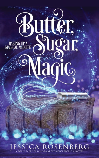 Book cover for Butter, Sugar, Magic: Baking Up a Magical Midlife, Book 1