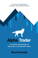 Book cover for Alpha Trader: The Mindset, Methodology and Mathematics of Professional Trading