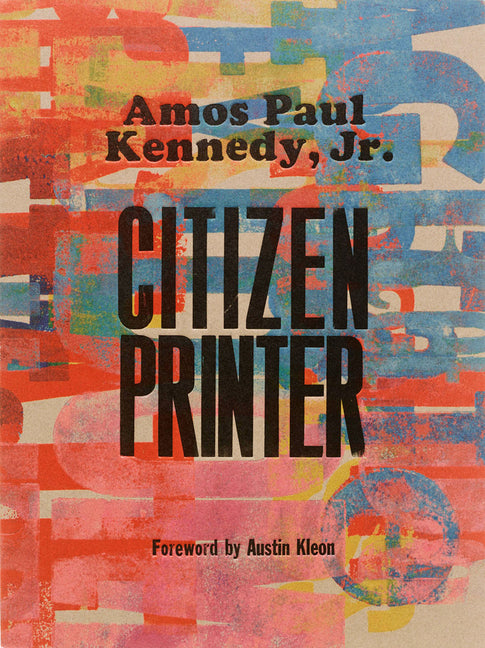 Book cover for Amos Paul Kennedy, Jr.: Citizen Printer