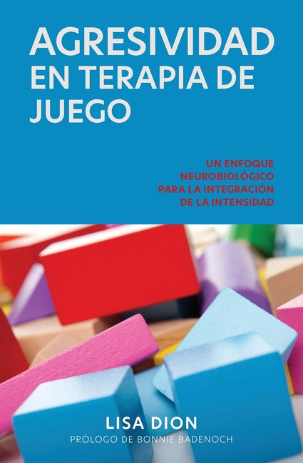 Book cover for Agresividad En Terapia de Juego: Un Enfoque Neurobiologico Para la Integracion de la Intensidad