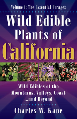 Book cover for Wild Edible Plants of California: Volume 1: The Essentail Forages