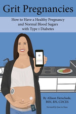 Book cover for Grit Pregnancies: How to Have a Healthy Pregnancy and Normal Blood Sugars with Type 1 Diabetes