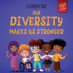 Book cover for Our Diversity Makes Us Stronger: Social Emotional Book for Kids about Diversity and Kindness (Children's Book for Boys and Girls)