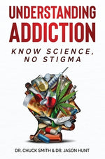 Book cover for Understanding Addiction: Know Science, No Stigma
