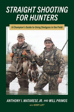Book cover for Straight Shooting for Hunters: A Champion's Guide to Using Shotguns in the Field