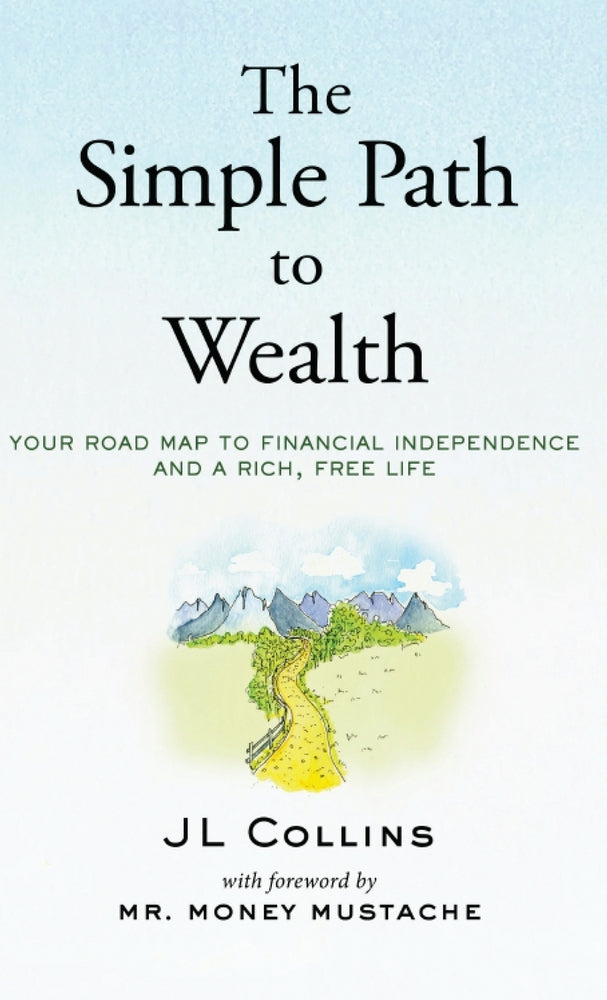Book cover for The Simple Path to Wealth: Your road map to financial independence and a rich, free life