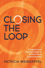 Book cover for Closing the Loop: A Powerful and Practical Guide to School-Home Communication