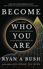 Book cover for Become Who You Are: A New Theory of Self-Esteem, Human Greatness, and the Opposite of Depression