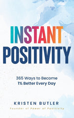 Book cover for Instant Positivity: 365 Ways to Become 1% Better Every Day