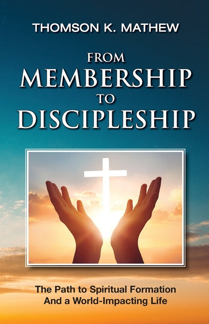 Book cover for From Membership to Discipleship: The Path to Spiritual Formation and a World-Impacting Life