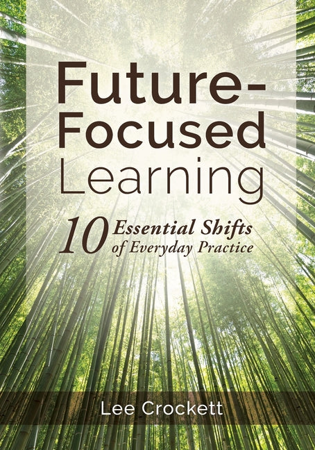 Book cover for Future-Focused Learning: 10 Essential Shifts of Everyday Practice