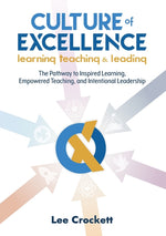 Book cover for Culture of Excellence: Culture of Excellence: The Pathway to Inspired Learning, Empowered Teaching and Intentional Leadership