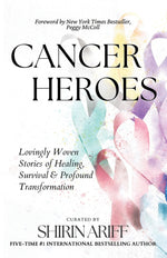 Book cover for Cancer Heroes: Lovingly Woven Stories of Healing, Survival, and Profound Transformation