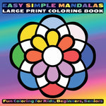 Book cover for Easy Simple Mandalas Large Print Coloring Book: Fun Coloring for Kids, Beginners, Seniors