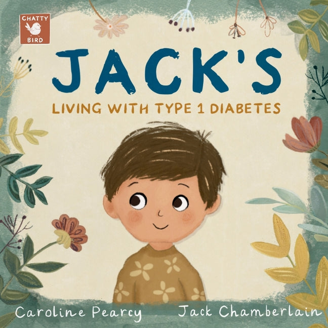 Book cover for Jack's Living with Type 1 Diabetes: An empowering children's book about Type 1 diabetes for kids aged 4 -11 years