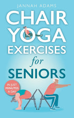 Book cover for Chair Yoga Exercises for Seniors: The Guide for Strong and Flexible Body