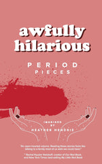 Book cover for awfully hilarious: period pieces