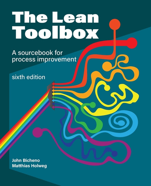 Book cover for The Lean Toolbox Sixth Edition: A Sourcebook for Process Improvement