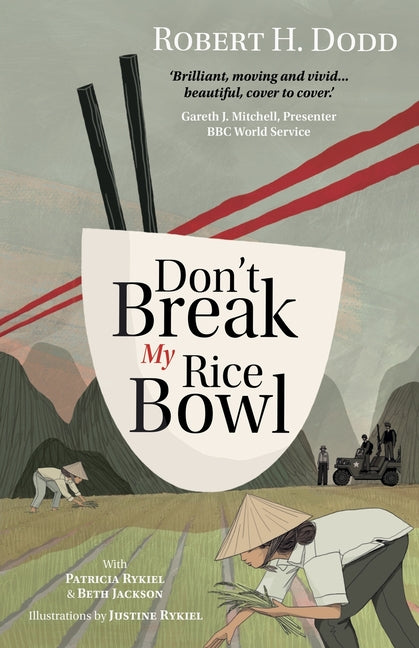 Book cover for Don't Break My Rice Bowl: A beautiful and gripping novel, highlighting the personal and tragic struggles faced during the Vietnam War, bringing the la