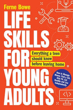 Book cover for Life Skills for Young Adults: How to Manage Money, Find a Job, Stay Fit, Eat Healthy and Live Independently. Everything a Teen Should Know Before Le