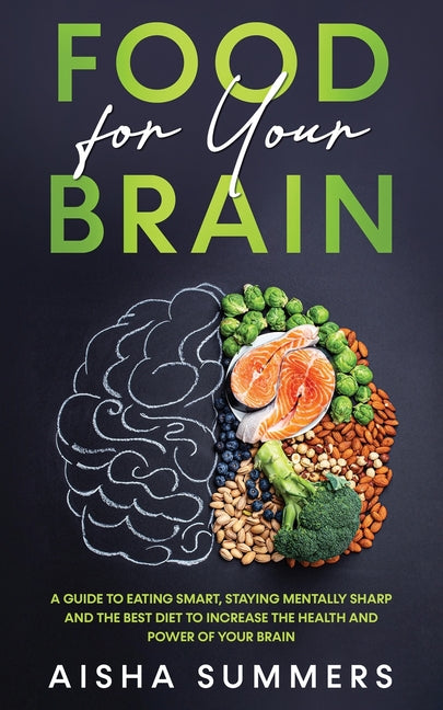 Book cover for Food for your brain: A guide to eating smart, staying mentally sharp and the best diet to increase the health and power of your brain