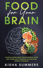 Book cover for Food for your brain: A guide to eating smart, staying mentally sharp and the best diet to increase the health and power of your brain