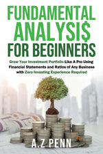 Book cover for Fundamental Analysis for Beginners: Grow Your Investment Portfolio Like A Pro Using Financial Statements and Ratios of Any Business with Zero Investin