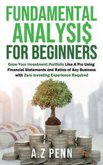 Book cover for Fundamental Analysis for Beginners: Grow Your Investment Portfolio Like A Pro Using Financial Statements and Ratios of Any Business with Zero Investin