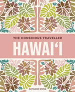 Book cover for Conscious Traveller Hawai'i: The Definitive Guide to Ethical Travel