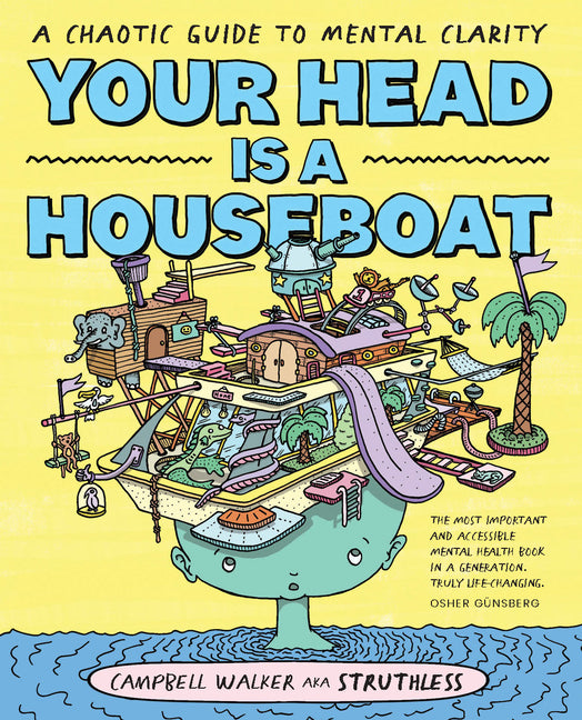 Book cover for Your Head Is a Houseboat: A Chaotic Guide to Mental Clarity