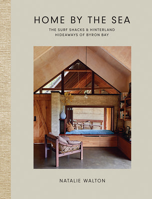 Book cover for Home by the Sea: The Surf Shacks and Hinterland Hideaways of Byron Bay
