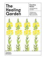 Book cover for Healing Garden: Cultivate Your Garden to Treat, Feed, and Soothe