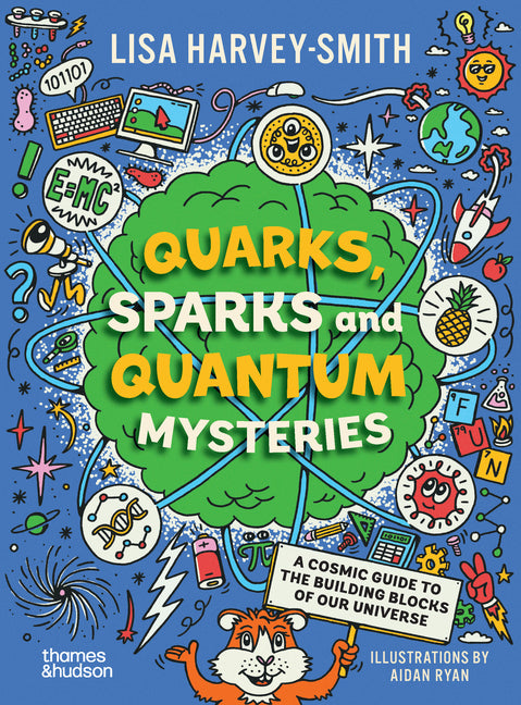 Book cover for Quarks, Sparks and Quantum Mysteries: A Cosmic Guide to the Building Blocks of Our Universe