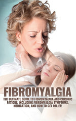 Book cover for Fibromyalgia: The Ultimate Guide to Fibromyalgia and Chronic Fatigue, Including Fibromyalgia Symptoms, Medication, and How to Get Relief!