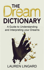 Book cover for Dream Dictionary: A Guide to Understanding and Interpreting Your Dreams