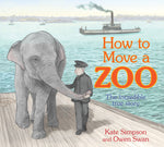 Book cover for How to Move a Zoo: The Incredible True Story