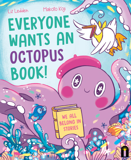 Book cover for Everyone Wants an Octopus Book!: We All Belong in Stories