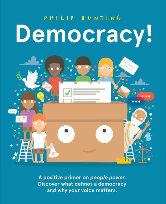 Book cover for Democracy!: A Positive Primer on People Power. Discover What Defines a Democracy and Why Your Voice Matters.